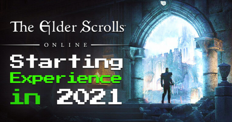 The ELDER SCROLLS ONLINE Starting Experience in 2021