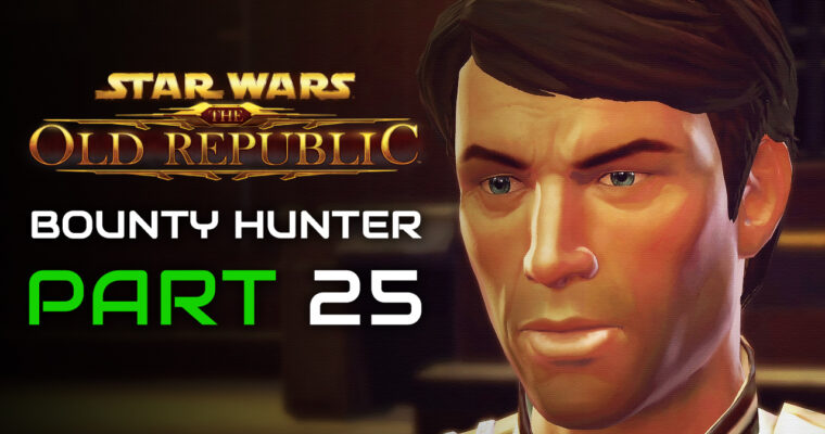 Star Wars: The Old Republic BOUNTY HUNTER Playthrough | Part 25 | Endorsement
