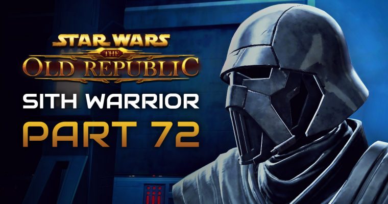 Let’s Play STAR WARS: THE OLD REPUBLIC | SITH WARRIOR Series | Part 72 | From The Grave